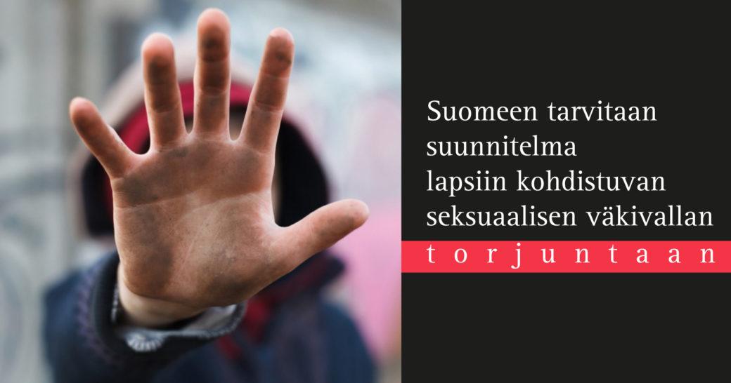 Suomeen tarvitaan suunnitelma lapsiin kohdistuvan seksuaalisen väkivallan torjuntaan.